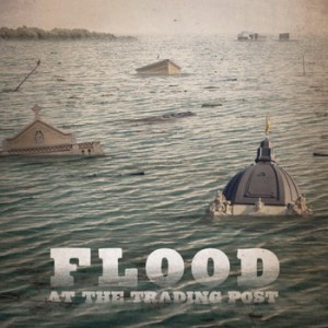 Flood at the Trading Post
